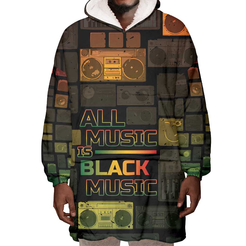 Black Music Month Wearable Blanket Hoodie All Music Is Black Music - African Pride