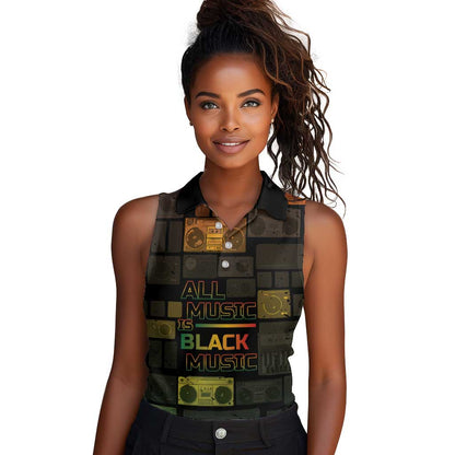 Black Music Month Women Sleeveless Polo Shirt All Music Is Black Music - African Pride