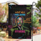 Martin Luther King Jr Day Garden Flag What Are You Doing For Others - African Pride