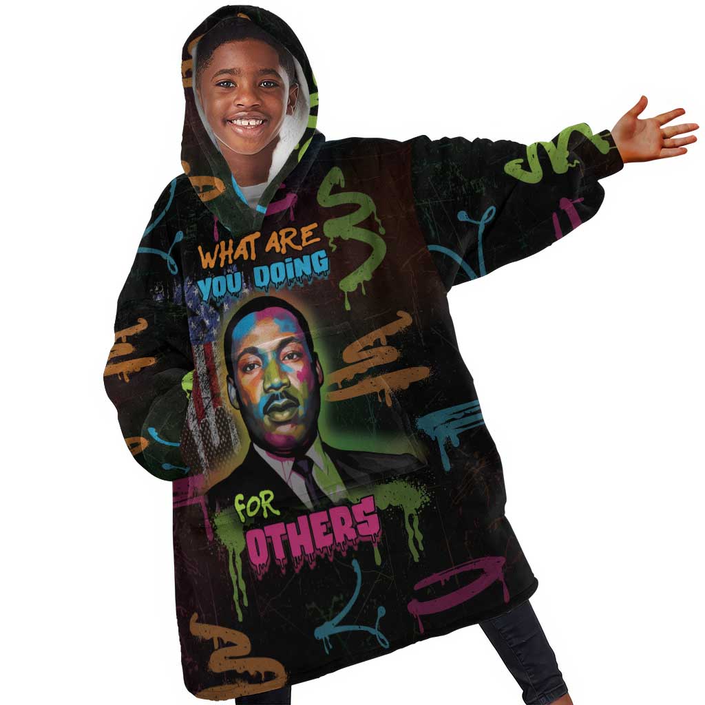 Martin Luther King Jr Day Kid Wearable Blanket Hoodie What Are You Doing For Others - African Pride