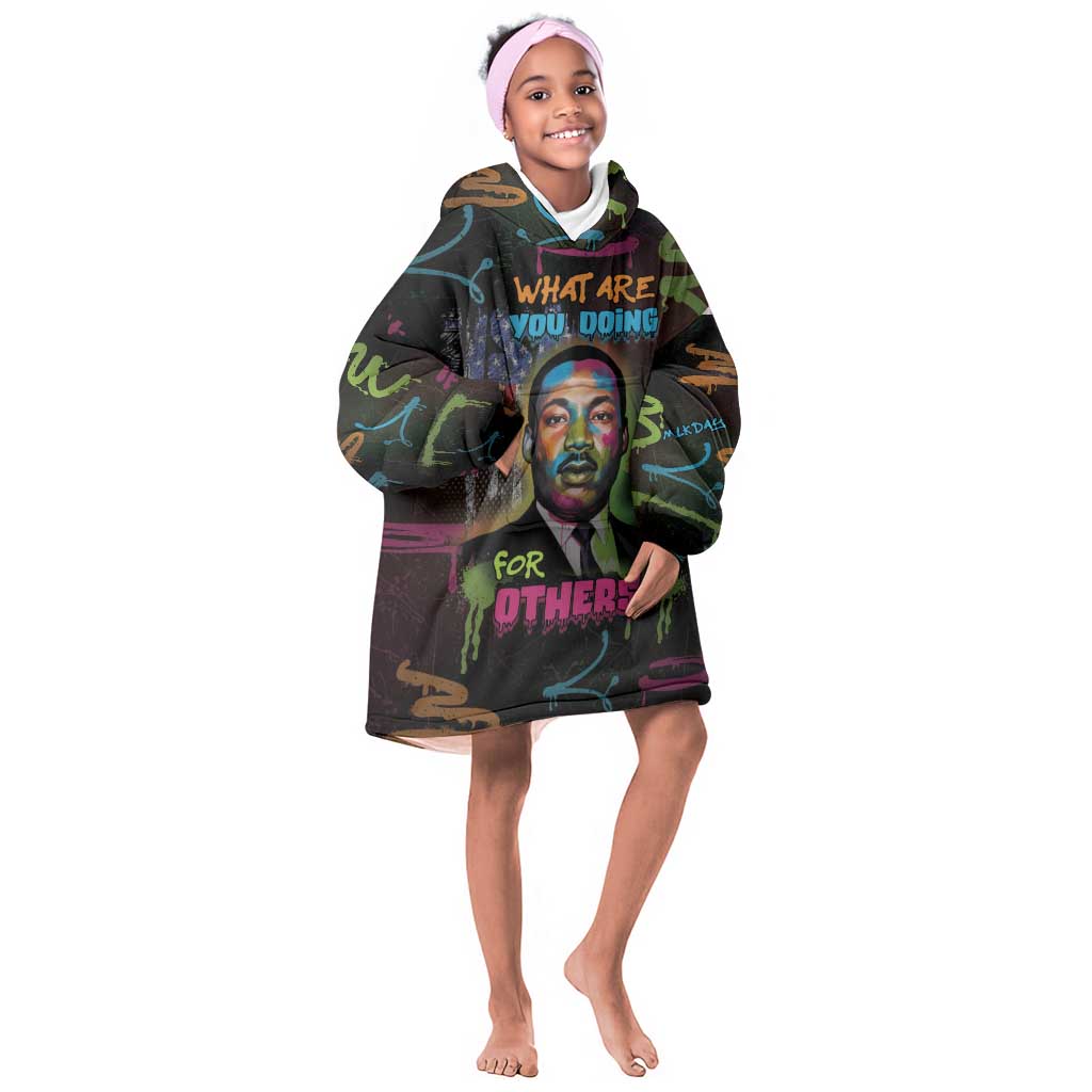 Martin Luther King Jr Day Kid Wearable Blanket Hoodie What Are You Doing For Others - African Pride