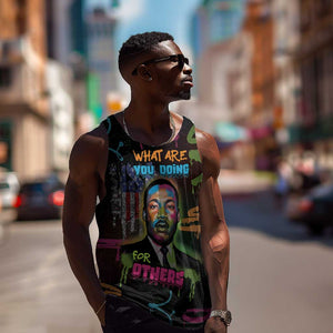 Martin Luther King Jr Day Men Tank Top What Are You Doing For Others - African Pride