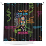 Martin Luther King Jr Day Shower Curtain What Are You Doing For Others - African Pride