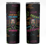 Martin Luther King Jr Day Skinny Tumbler What Are You Doing For Others - African Pride