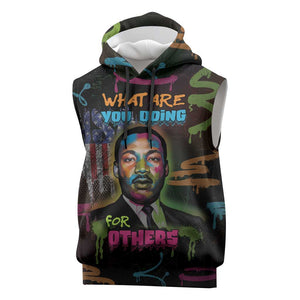 Martin Luther King Jr Day Sleeveless Hoodie What Are You Doing For Others - African Pride