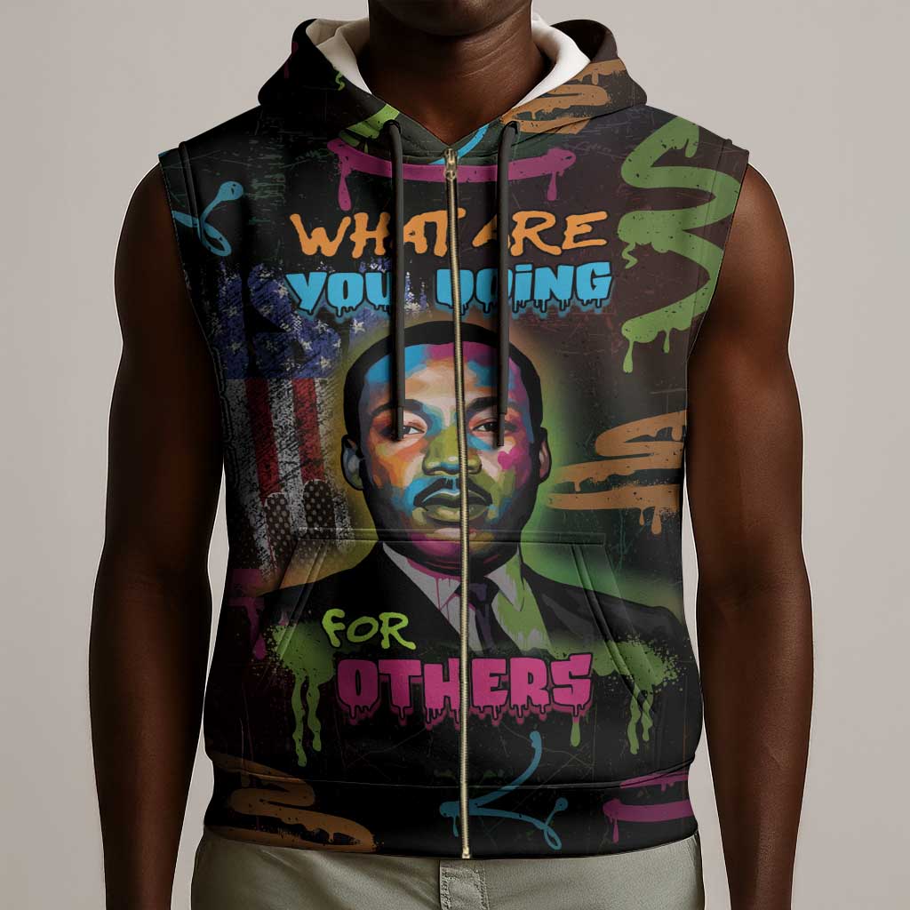 Martin Luther King Jr Day Sleeveless Zip Hoodie What Are You Doing For Others - African Pride