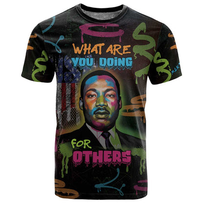 Martin Luther King Jr Day T shirt What Are You Doing For Others - African Pride