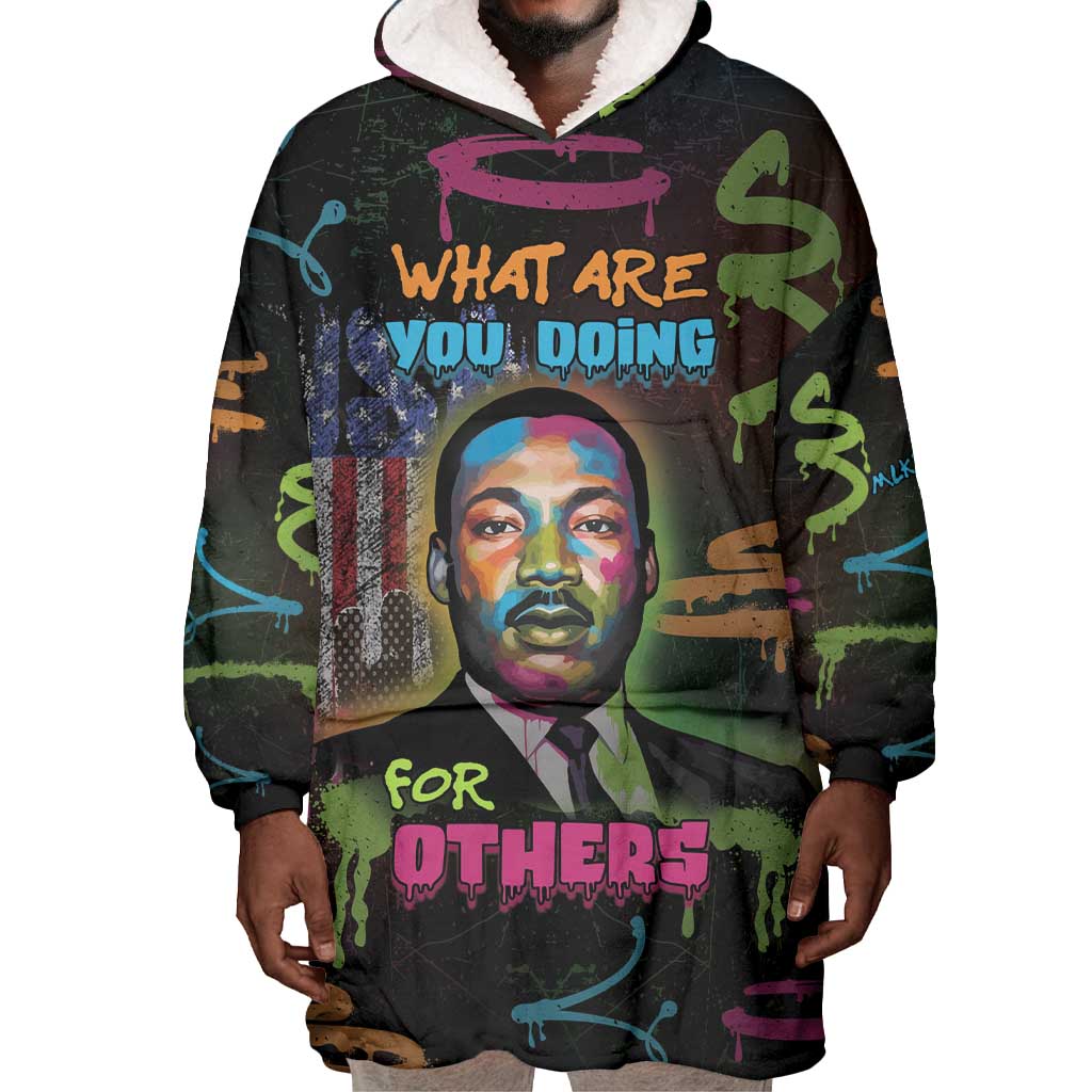 Martin Luther King Jr Day Wearable Blanket Hoodie What Are You Doing For Others - African Pride