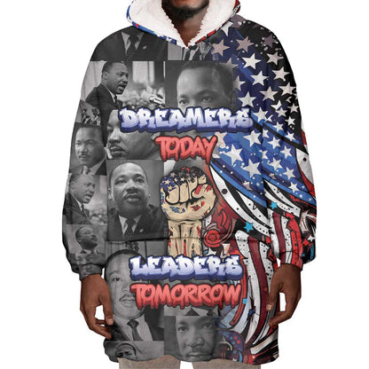 Martin Luther King Jr Day Wearable Blanket Hoodie Dreamers Today Leaders Tomorrow - African Pride