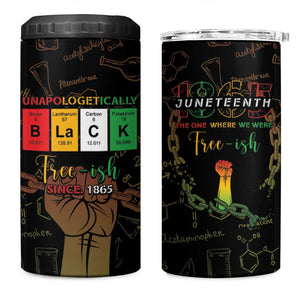 Juneteenth 1865 4 in 1 Can Cooler Tumbler Unapologetically Black
