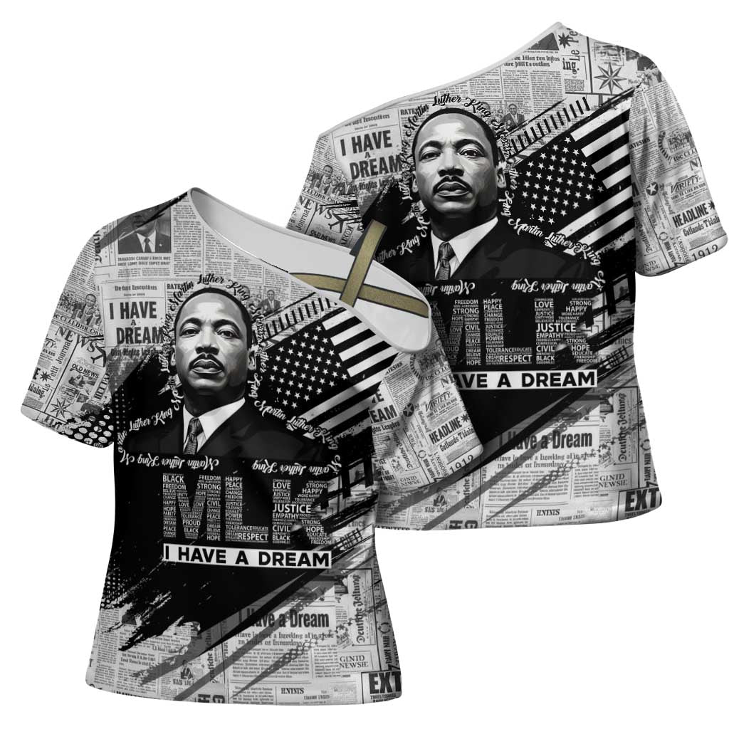 I Have A Dream MLK Cross Shoulder Shirt Newspaper Grunge Style - African Pride