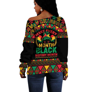 Make Every Month Black History Month Off Shoulder Sweater African Pattern