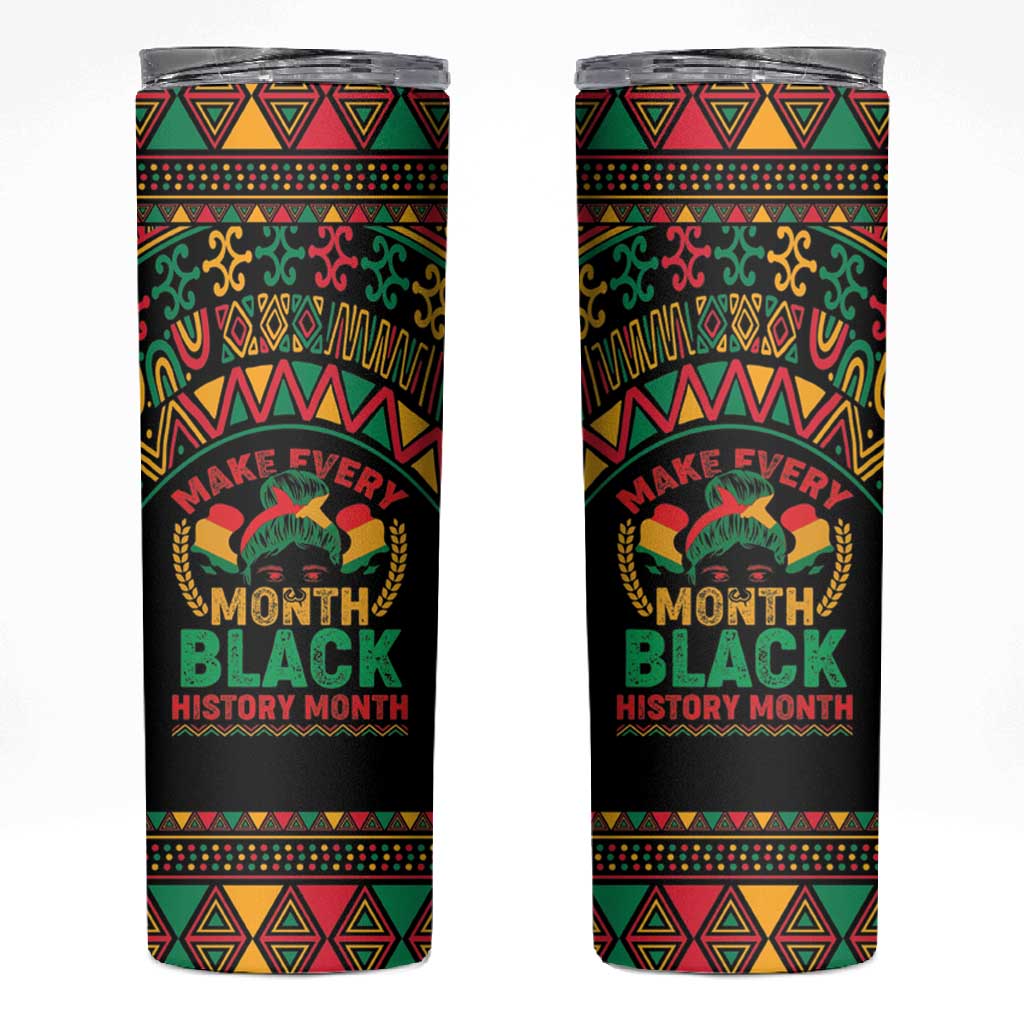 Make Every Month Black History Month Skinny Tumbler African Pattern