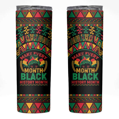Make Every Month Black History Month Skinny Tumbler African Pattern