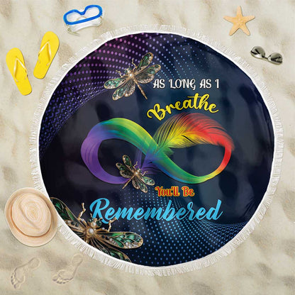 As Long As I Breathe You'll Be Remembered Beach Blanket Luxury Dragonfly - Feather Infinity