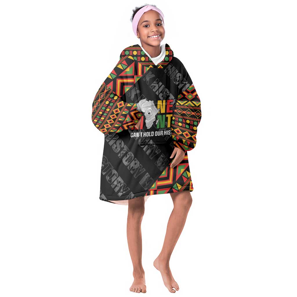 Black History Month Kid Wearable Blanket Hoodie One Month Can't Hold Our History
