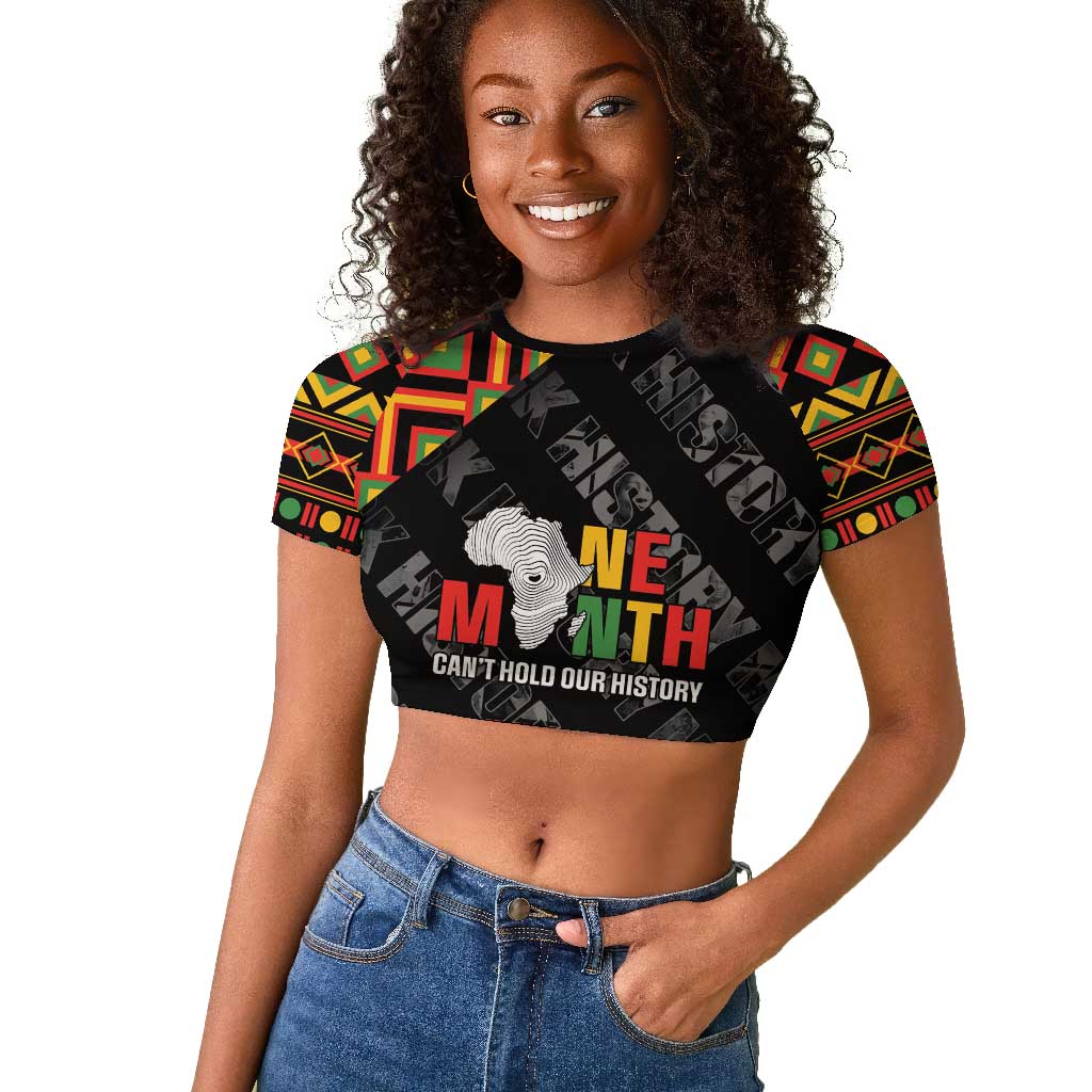 Black History Month Raglan Cropped T shirt One Month Can't Hold Our History
