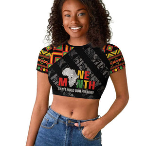 Black History Month Raglan Cropped T shirt One Month Can't Hold Our History
