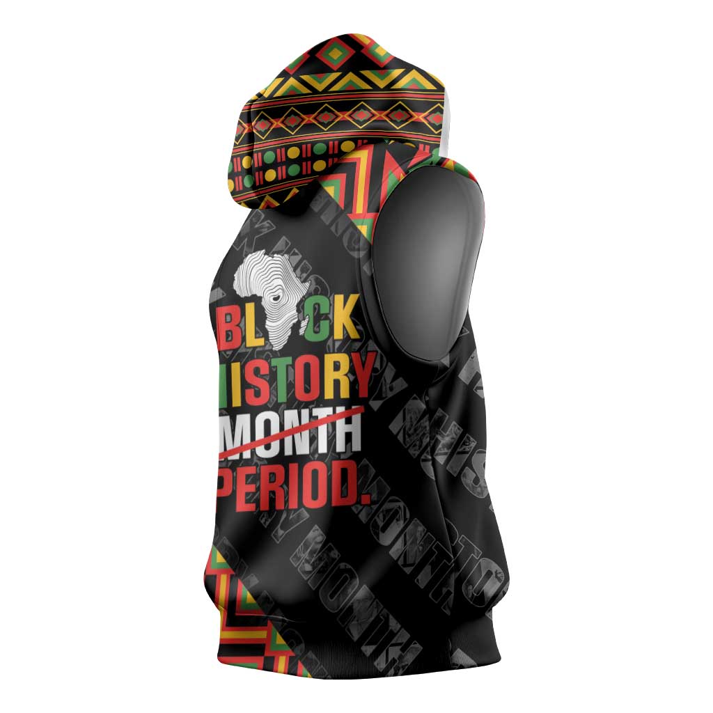 Black History Month Sleeveless Hoodie One Month Can't Hold Our History - African Pride