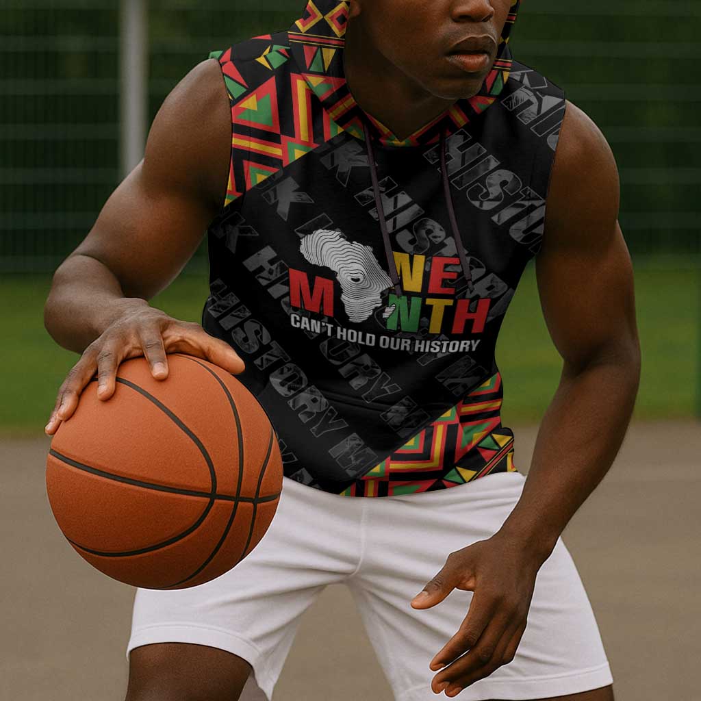 Black History Month Sleeveless Hoodie One Month Can't Hold Our History - African Pride