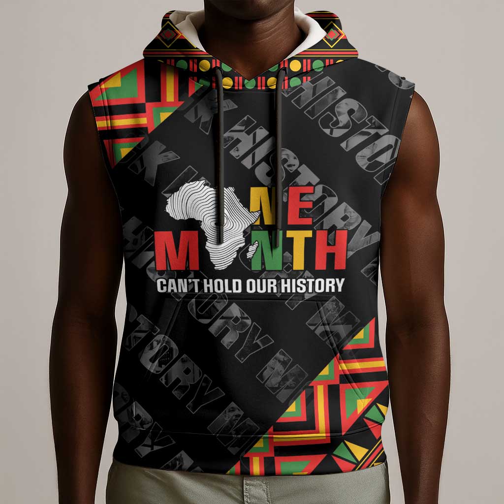 Black History Month Sleeveless Hoodie One Month Can't Hold Our History - African Pride