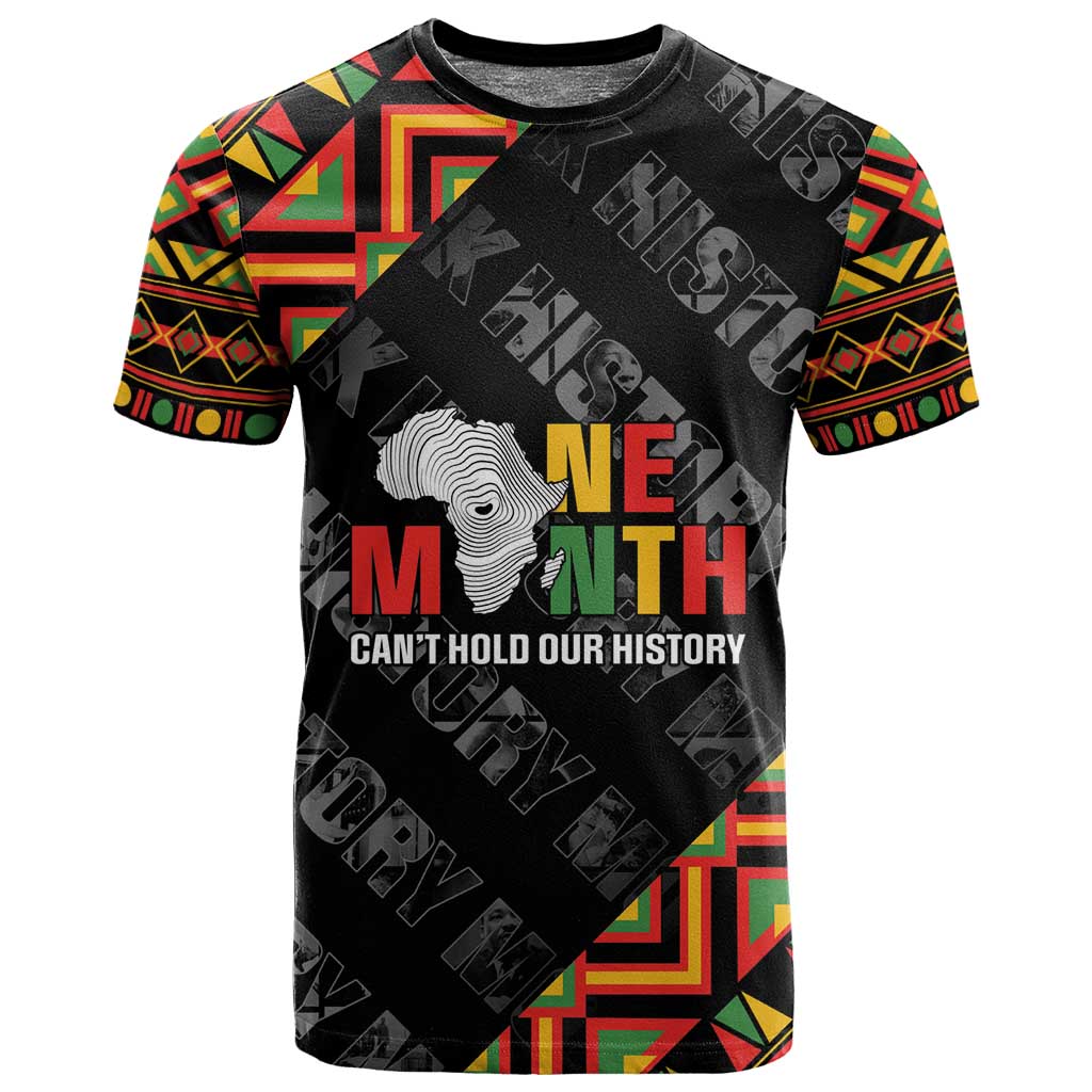 Black History Month T shirt One Month Can't Hold Our History