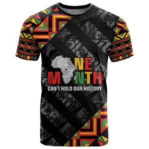 Black History Month T shirt One Month Can't Hold Our History