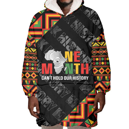 Black History Month Wearable Blanket Hoodie One Month Can't Hold Our History