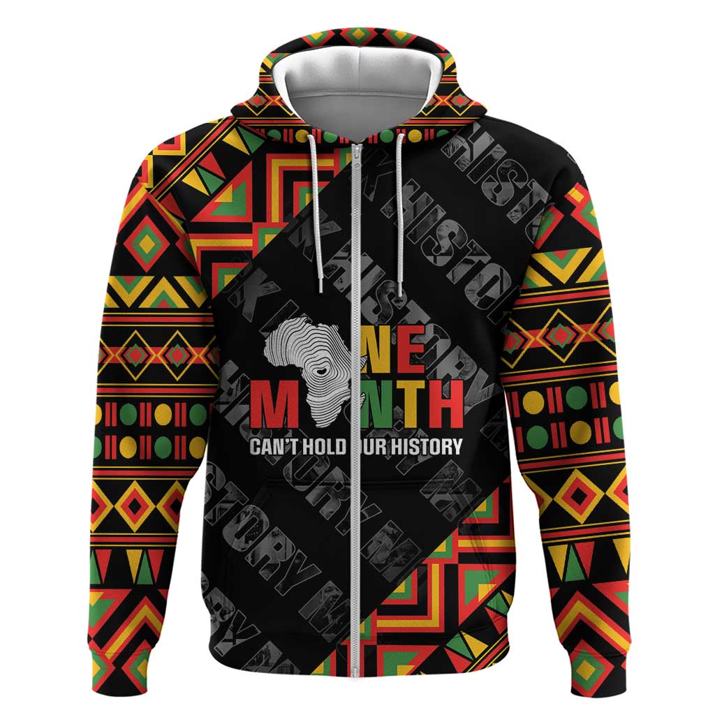 Black History Month Zip Hoodie One Month Can't Hold Our History