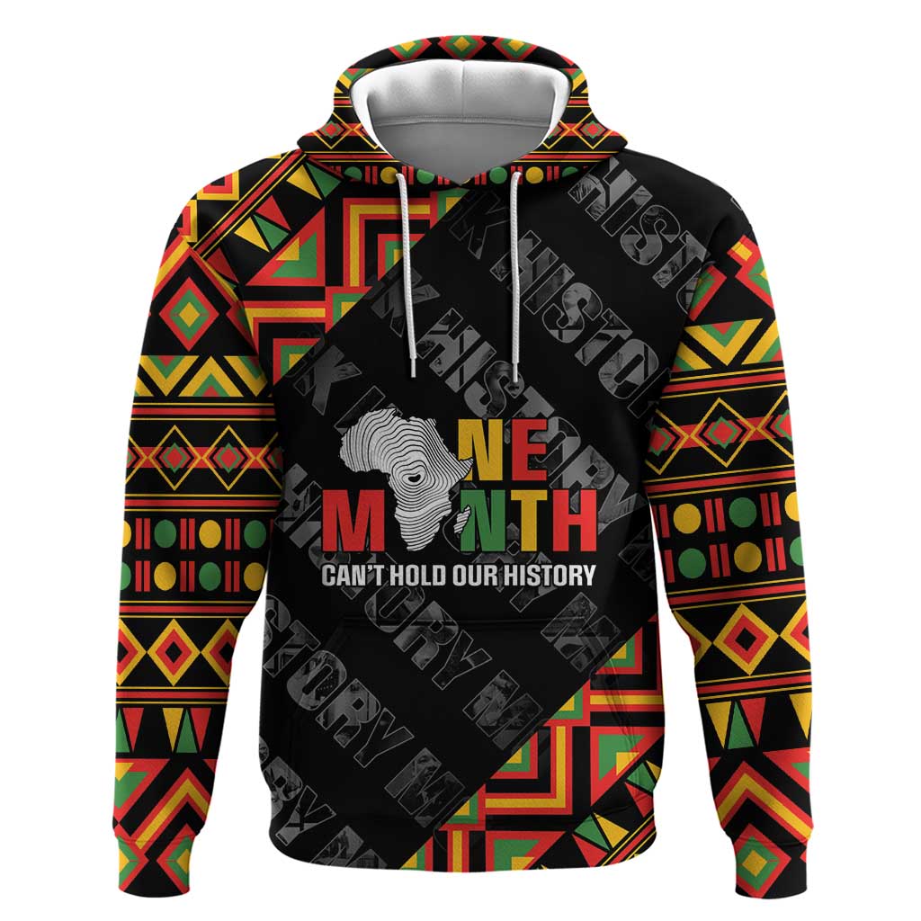 Black History Month Zip Hoodie One Month Can't Hold Our History
