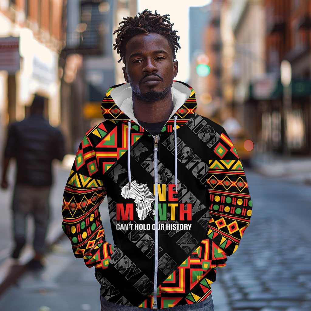 Black History Month Zip Hoodie One Month Can't Hold Our History