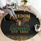 Juneteenth 1865 Round Carpet Freedom Ain't Free