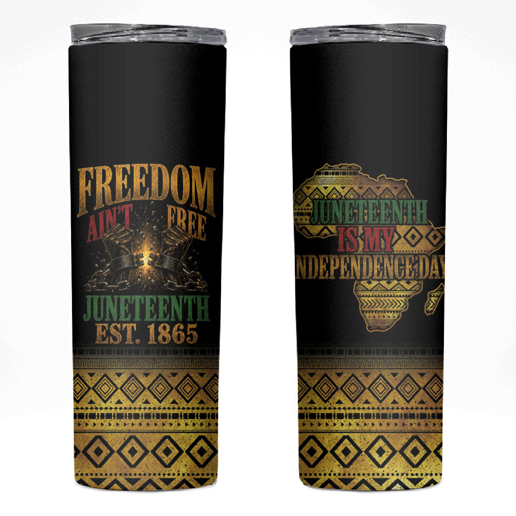 Juneteenth 1865 Skinny Tumbler Freedom Ain't Free