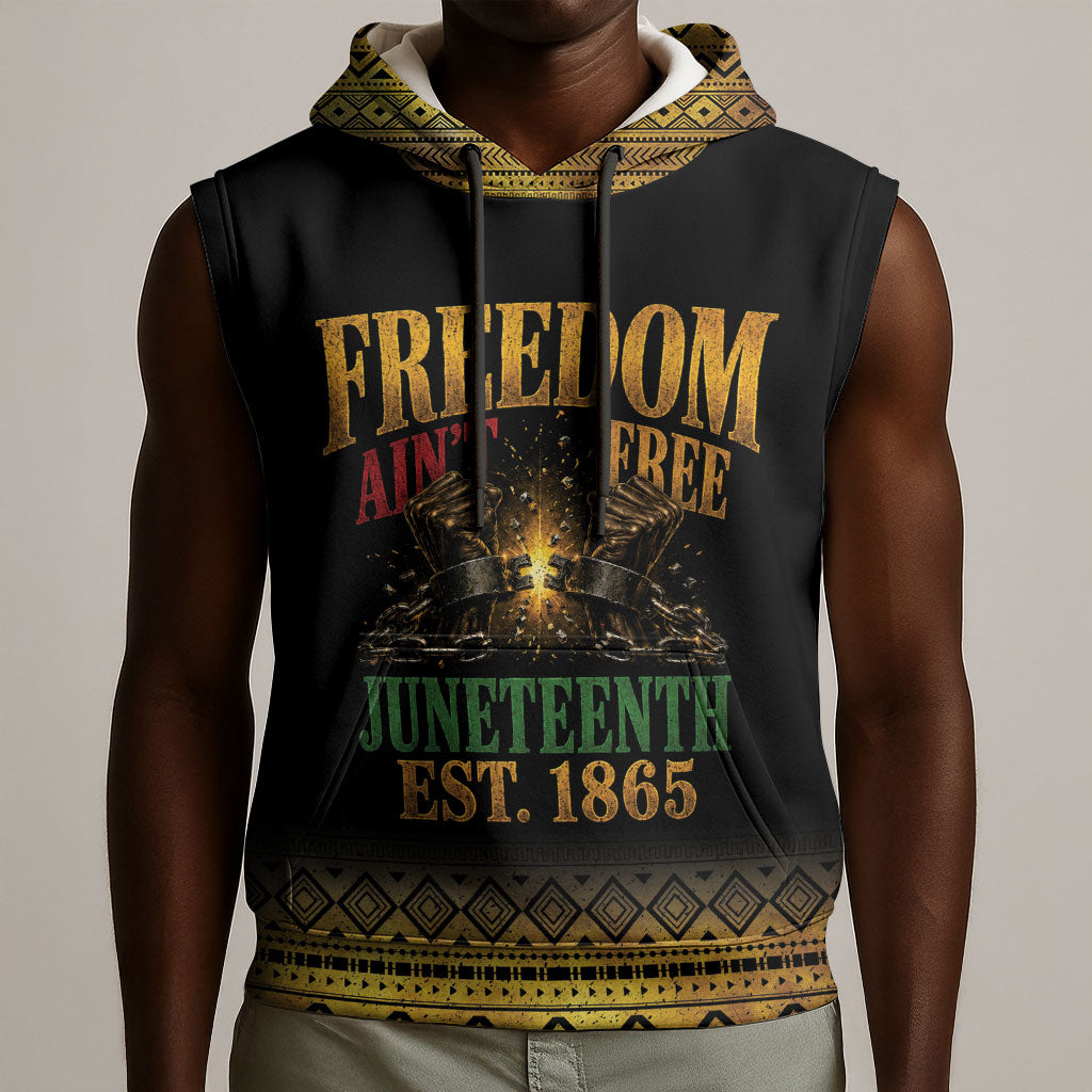 Juneteenth 1865 Sleeveless Hoodie Freedom Ain't Free