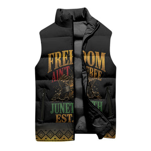 Juneteenth 1865 Sleeveless Puffer Jacket Freedom Ain't Free