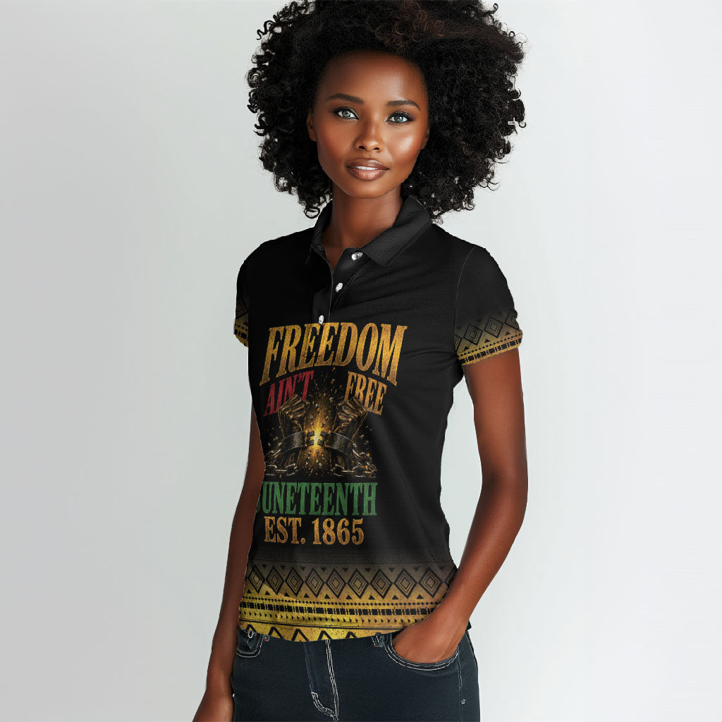 Juneteenth 1865 Women Polo Shirt Freedom Ain't Free