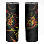 Juneteenth Is My Independence Day Skinny Tumbler