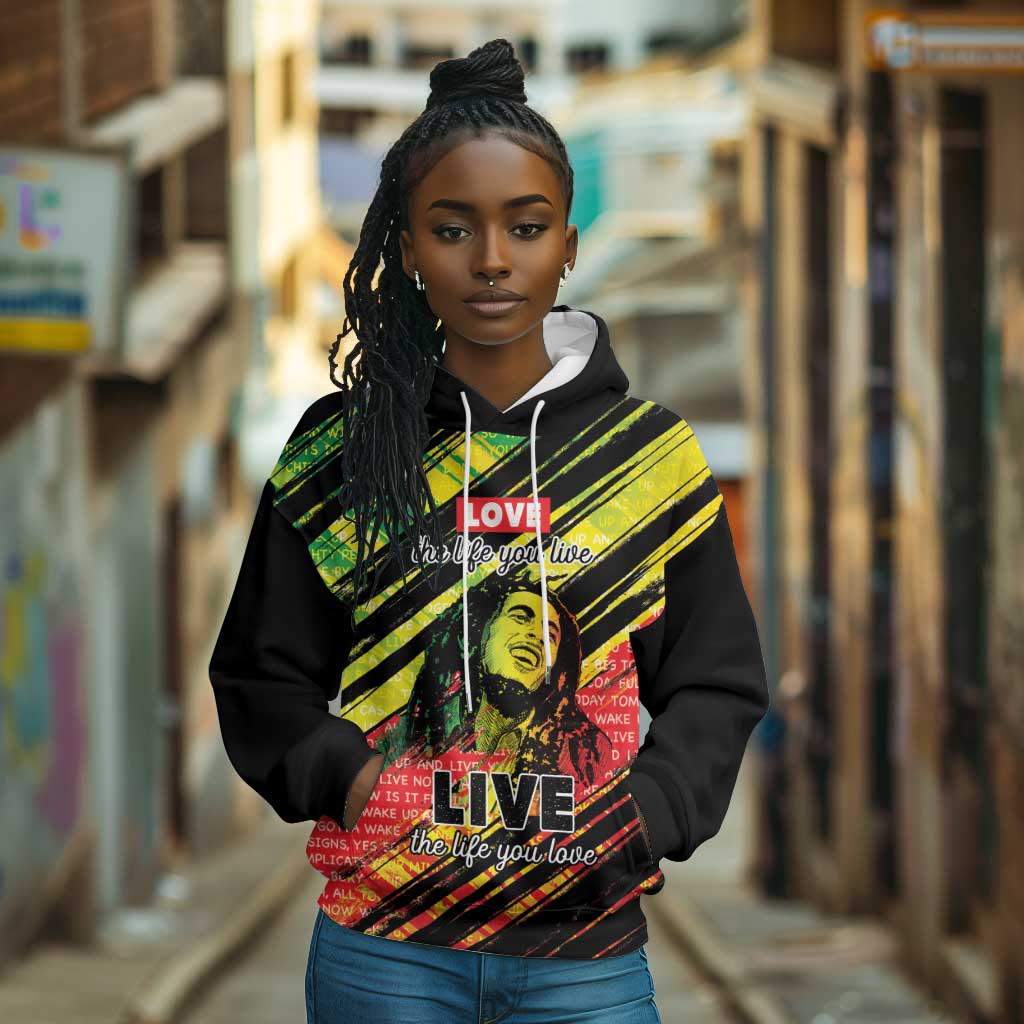 Reggae Legend Hoodie Love The Life You Live Live The Life You Love