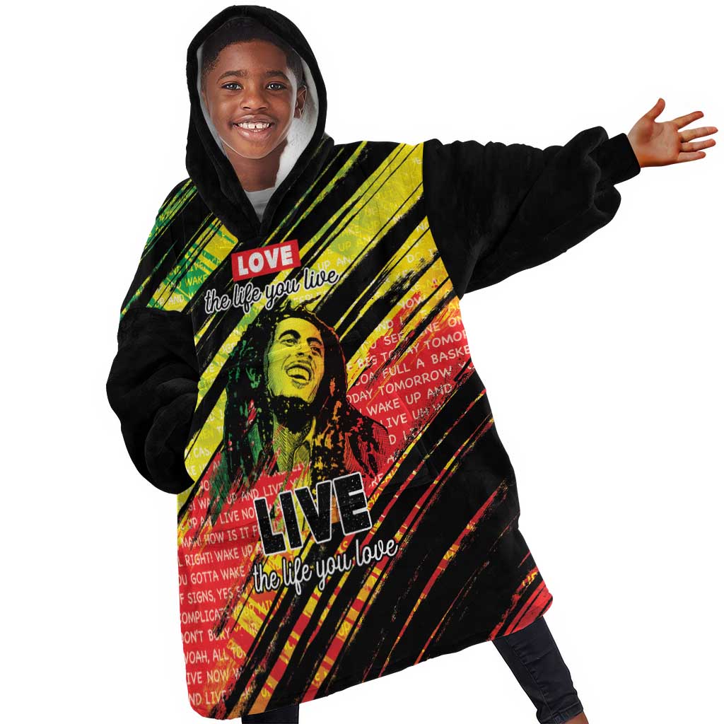 Reggae Legend Kid Wearable Blanket Hoodie Love The Life You Live Live The Life You Love