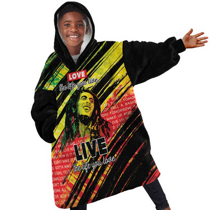 Reggae Legend Kid Wearable Blanket Hoodie Love The Life You Live Live The Life You Love