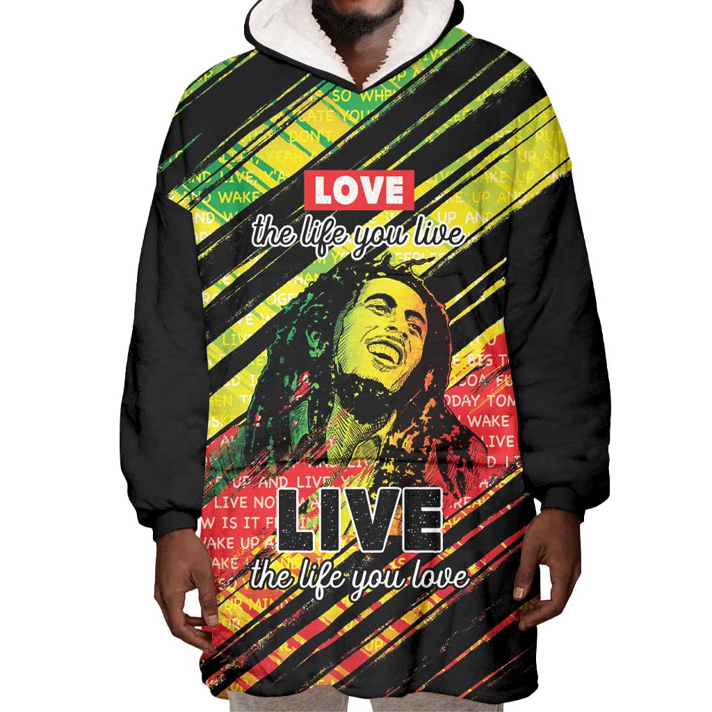 Reggae Legend Wearable Blanket Hoodie Love The Life You Live Live The Life You Love