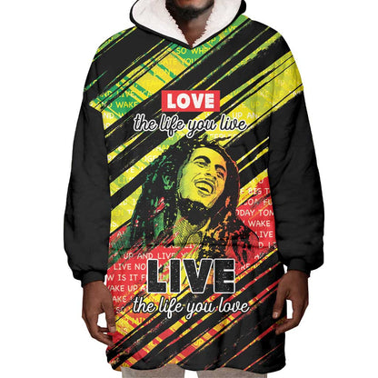 Reggae Legend Wearable Blanket Hoodie Love The Life You Live Live The Life You Love