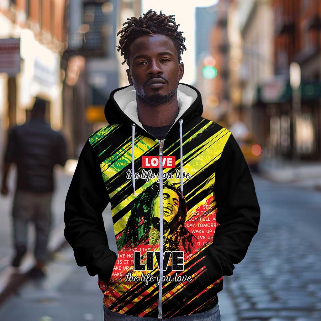 Reggae Legend Zip Hoodie Love The Life You Live Live The Life You Love