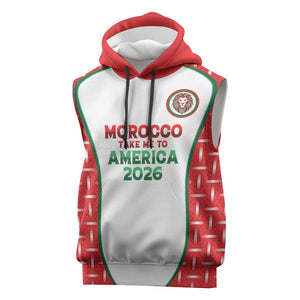 Custom Morocco Football Dream 2026 Sleeveless Hoodie Take Me To America