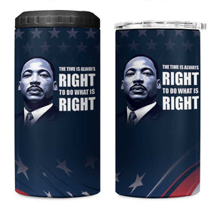 Honor MLK African-American Civil Rights Leaders 4 in 1 Can Cooler Tumbler The Time Is Always Right To Do What Is Right