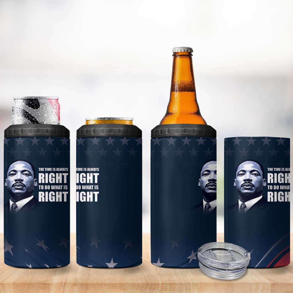 Honor MLK African-American Civil Rights Leaders 4 in 1 Can Cooler Tumbler The Time Is Always Right To Do What Is Right