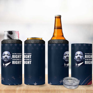 Honor MLK African-American Civil Rights Leaders 4 in 1 Can Cooler Tumbler The Time Is Always Right To Do What Is Right