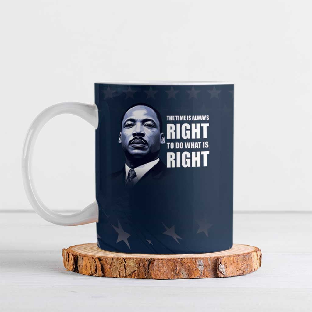 Honor MLK African-American Civil Rights Leaders Ceramic Mug The Time Is Always Right To Do What Is Right