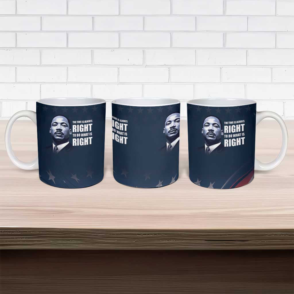 Honor MLK African-American Civil Rights Leaders Ceramic Mug The Time Is Always Right To Do What Is Right