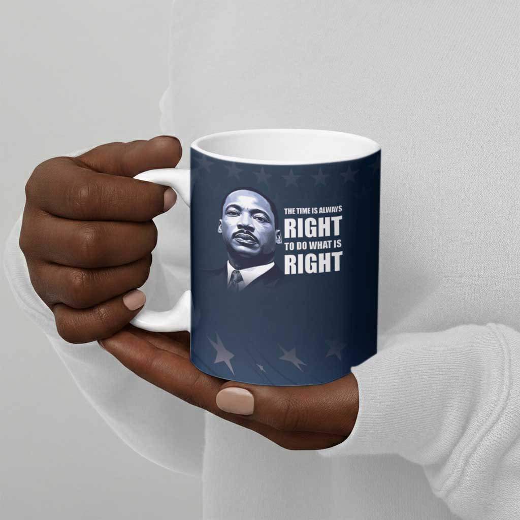 Honor MLK African-American Civil Rights Leaders Ceramic Mug The Time Is Always Right To Do What Is Right